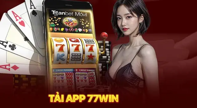 Link tải app 77win chuẩn nhất trên mọi thiết bị